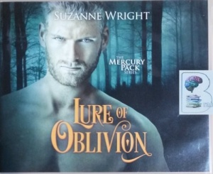 Lure of Oblivion - The Mercury Pack Series written by Suzanne Wright performed by Jill Redfield on CD (Unabridged)